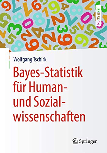 Bayes-Statistik für Human- und Sozialwissenschaften (Springer-Lehrbuch) von Springer